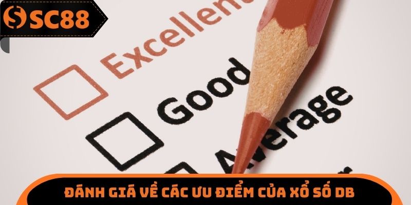 Đánh giá về các ưu điểm của xổ số DB