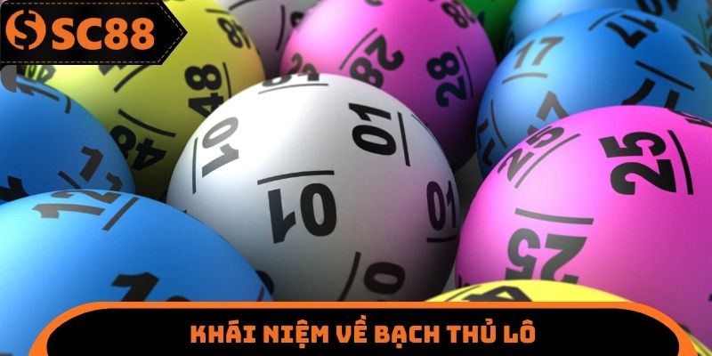 Khái niệm về bạch thủ lô