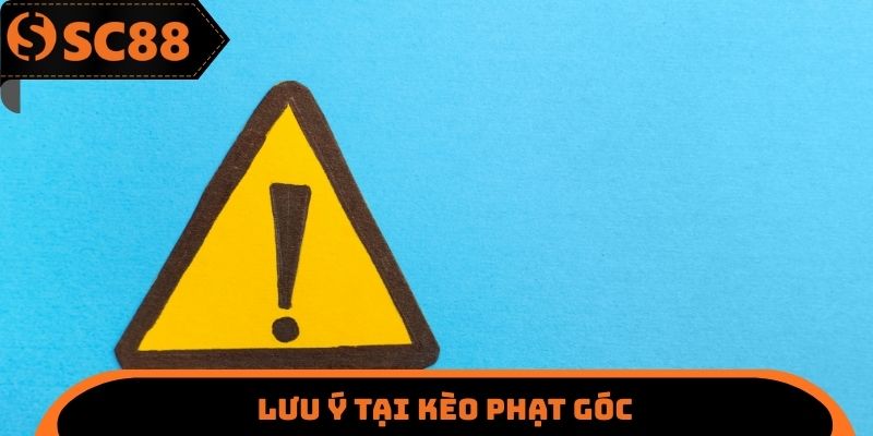 Lưu ý tại kèo phạt góc